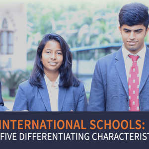 International Schools: Top Five Differentiating Characteristics