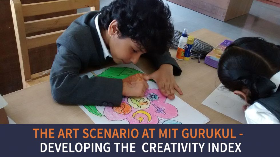 The Art Scenario at MIT Gurukul – Developing the Creativity Index