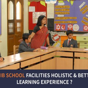 Do IB schools facilitate holistic and better learning experiences?