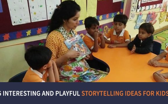 5 Interesting and Playful Storytelling Ideas for Kids!