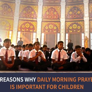 Eight Reasons Why Daily Morning Prayer is Important for Children