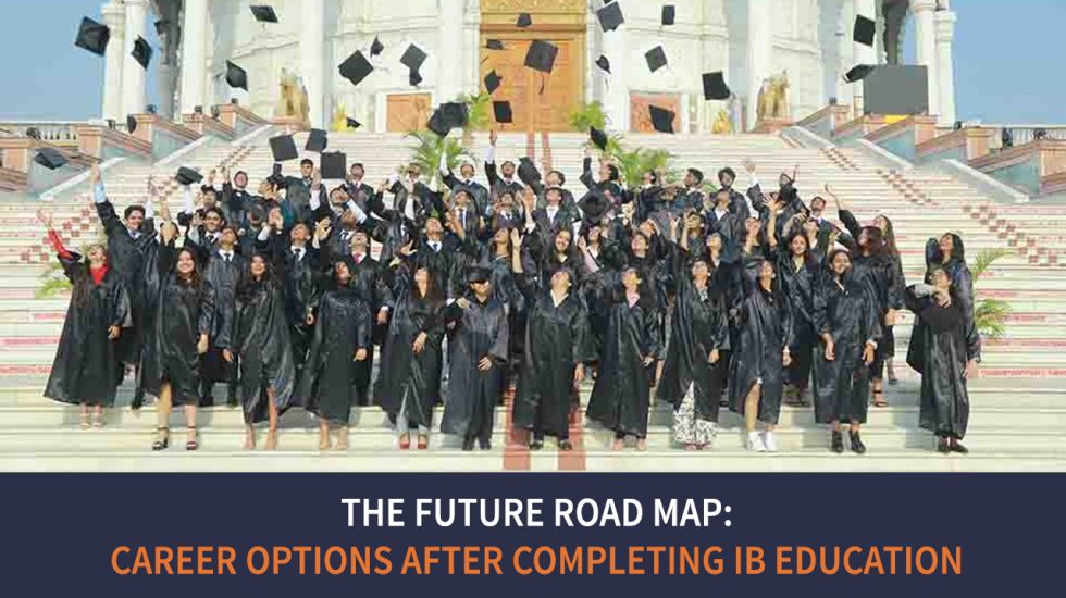 The Future Road Map: Career Options after Completing IB Education